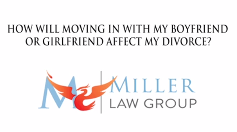 How will moving in with my boyfriend or girlfriend affect my divorce ?